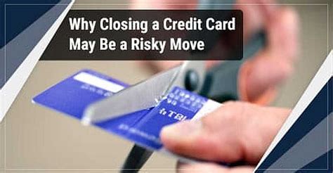 Before your close your account, consider taking a look at your credit report to see where you stand and make sure that closing the account won't leave you with a credit history that's too thin. Why Closing a Credit Card May Be a Risky Move for Your Credit Score - CardRates.com