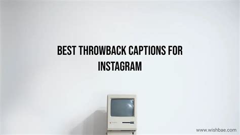 80 Best Throwback Captions For Instagram 2023 WishBae Com