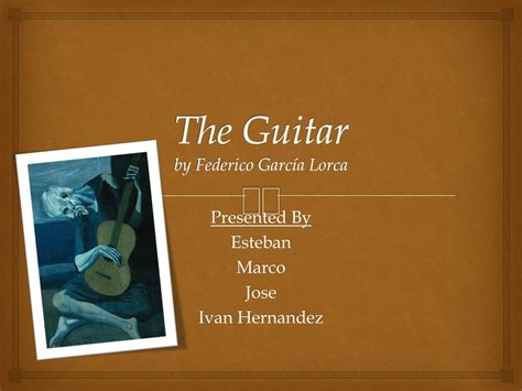 Ppt The Guitar By Federico García Lorca Powerpoint Presentation Free