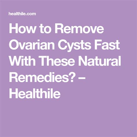 How To Remove Ovarian Cysts Fast With These Natural Remedies