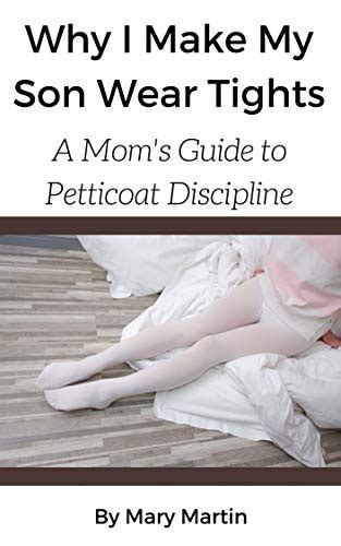 Why I Make My Son Wear Tights A Mom S Guide To Petticoat Discipline