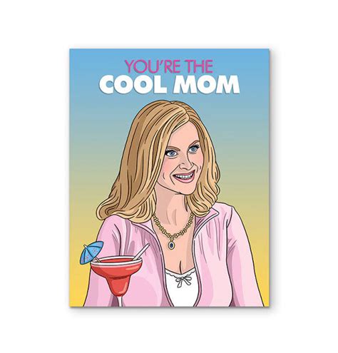 Mean Girls Youre The Cool Mom Card Got Beauty