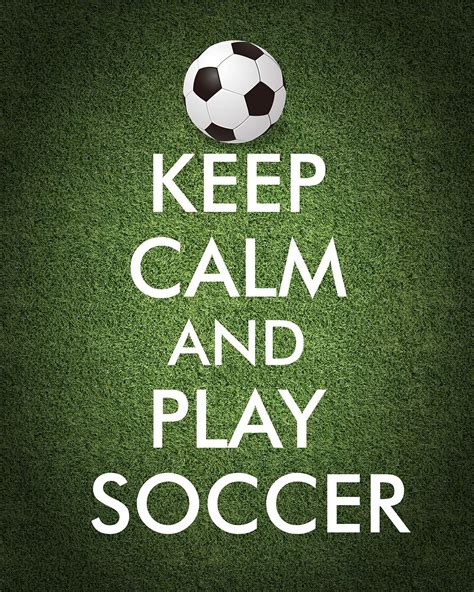Keep Calm And Play Soccer Wall Decor Art Print 8x10