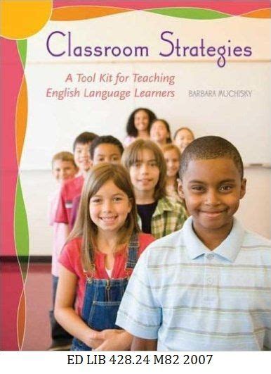 Classroom Strategies A Tool Kit For Teaching English Language Learners