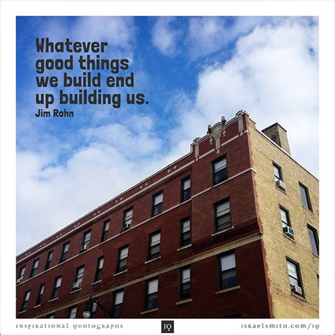 Whatever Good Things We Build