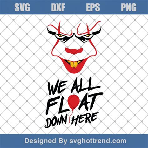 It Movie Pennywise The Clown Svg We All Float Down Here Svg Halloween