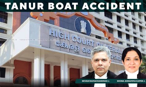 Shocking And Haunting Kerala Hc Remarks On Tanur Boat Accident