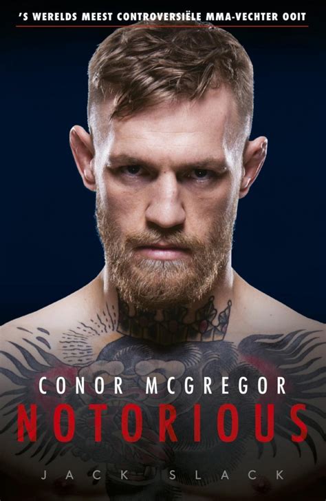 Conor anthony mcgregor (born july 14, 1988) is a mixed martial artist from dublin ireland. Conor McGregor: Notorious van Jack Slack | Boek en ...