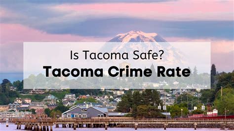 All Ready Moving Tacoma WA Crime Rate [2024] | 🚓 Is Tacoma Safe