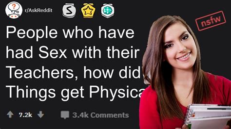 People Who Have Had Sex With Their Teachers How Did Things Get Physical R Askreddit Youtube