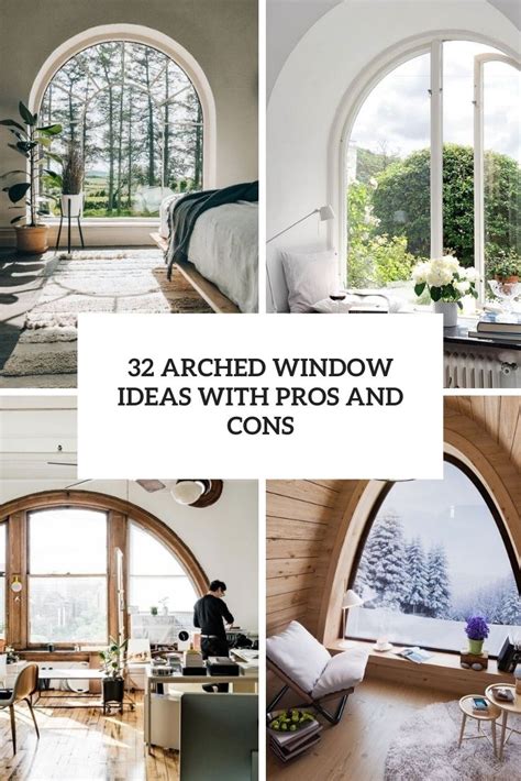 32 Arched Window Ideas With Pros And Cons Shelterness