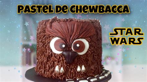 Pastel De Chewbacca De Star Wars Chewbacca Cake Pastel De Chocolate