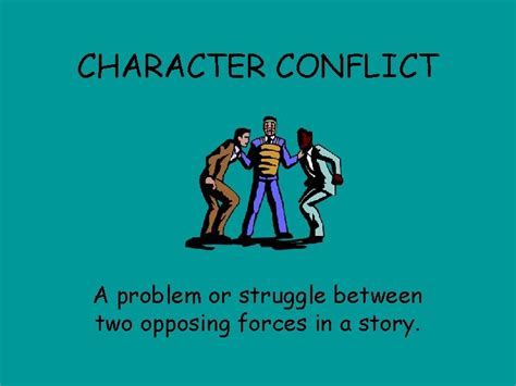 Character Conflict A Problem Or Struggle Between Two