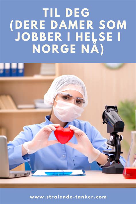 Helsenorge.no er den offentlige helseportalen for innbyggere i norge. Til deg (dere damer som jobber i helse i Norge nå) i 2020 ...