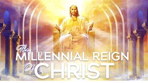 1000 Year Reign Of Christ Explained