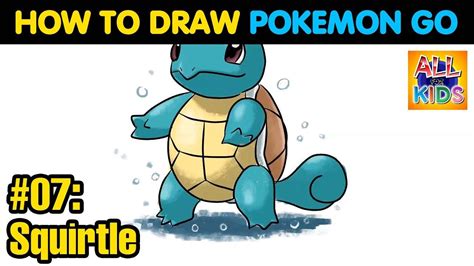 How To Draw Pokemon Go 07 Squirtle Channel All For Kids