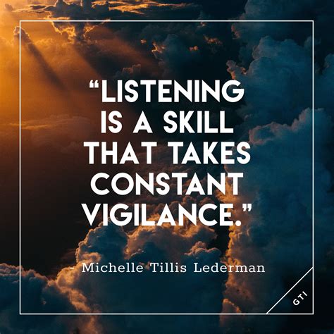 Be Vigilant In Your Listening Active Listening Acceptance Quotes