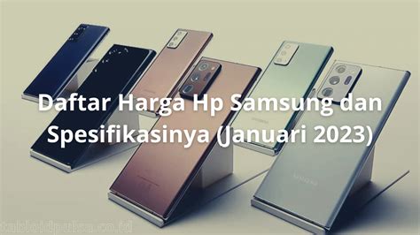Daftar Harga Hp Samsung Dan Spesifikasinya Januari 2023