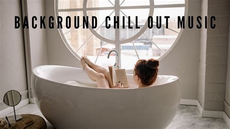 Background Chill Out Music Remedix Tunes Youtube