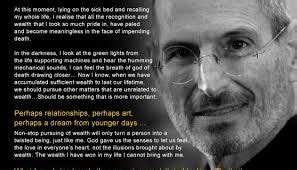 In other eyes, my life is the essence of success, but aside from work, i have a little joy. Image result for steve jobs last words | Steve jobs, Words ...