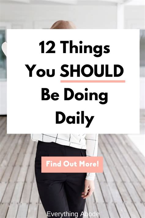 12 Daily Habits You Should Probably Do Every Day Daily Habits Daily