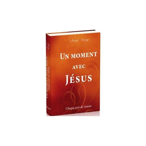 Un Moment Avec Jesus Chaque Jour De Lannee