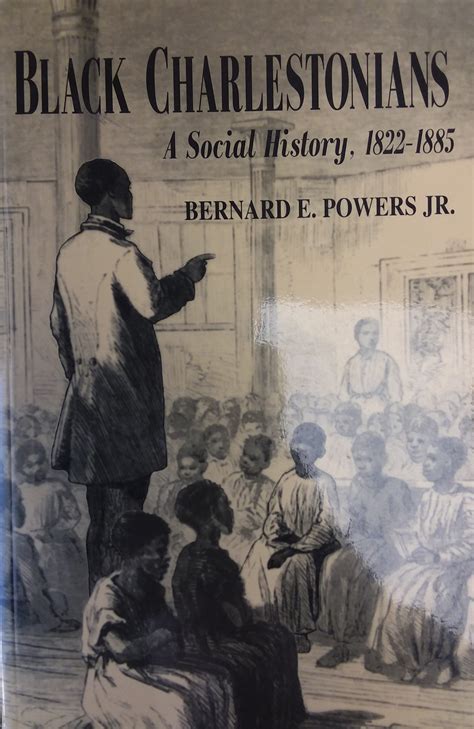1994 Black Charlestonians A Social History 1822 1886 Bernard E Powers Jr Eborn Books