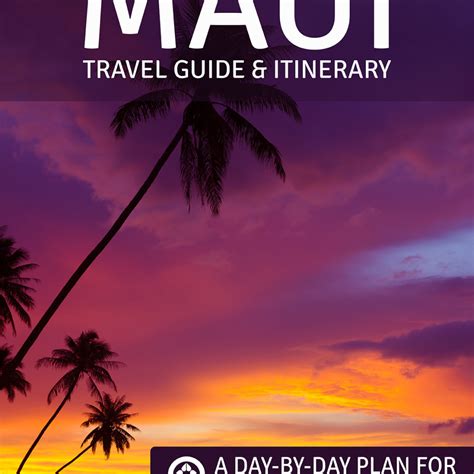Maui Travel Guide And Itinerary Ebook Rose Gully Travel Guides