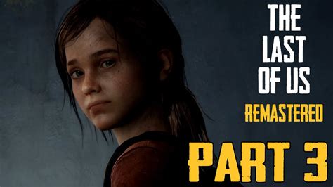 The Last Of Us Remastered Gameplay Walkthrough Part 3 Ellie Youtube