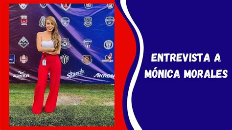Entrevista A Monica Morales Youtube