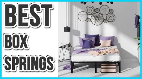 Top 10 Best Box Springs Of 2023 For A Luxurious Bedding Experience
