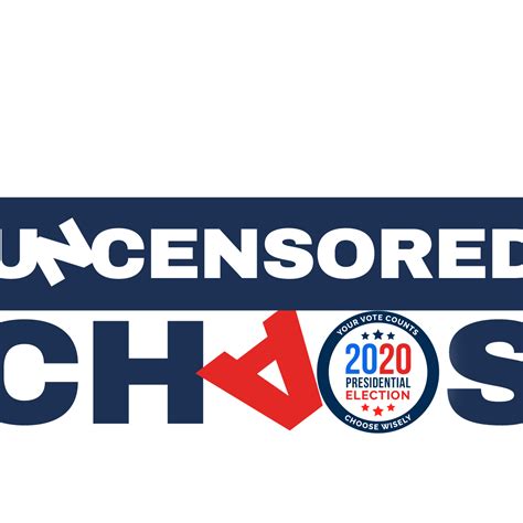 Uncensored Chaos
