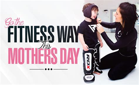 This Mothers Day Go The Fitness Way Rdx Sports Blog