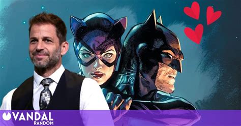 Zack Snyder Comparte Una Imagen Del Sexo Oral De Batman Y Catwoman Y La Lía Vandal Random