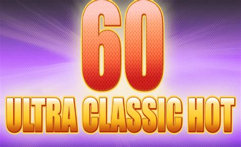 ᐈ 60 ultra classic hot slot free play and review by slotscalendar