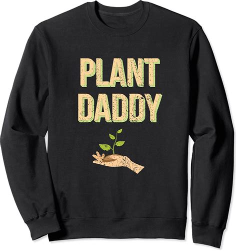 Plant Daddy Fun Gardening Landscaping Vegan Sweatshirt