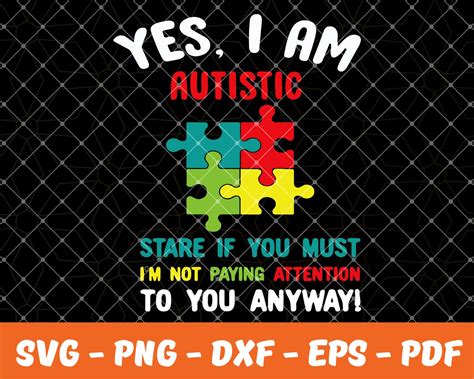 Autism Awareness Svg Yes I Am Autistic Svg Autism Svg Etsy