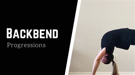 Beginner Backbend How To Do A Backbend Progressions Youtube