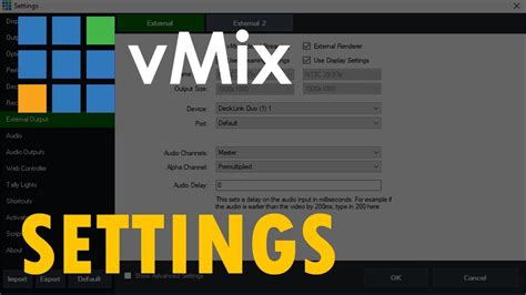 The Unofficial Guide To Vmix 7 Vmix Settings Youtube