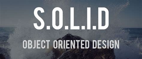 Solid Is An Acronym For The First Five Object Oriented Designood