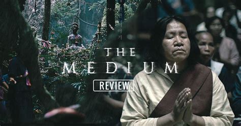Review The Medium 2021 Phim Ma Thái Lan Khiến Rạp Phim Phải Bật đèn