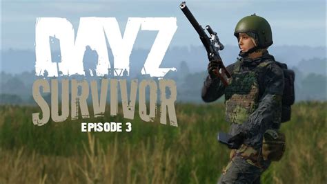 Redemption Dayz Survivor Episode 3 Youtube