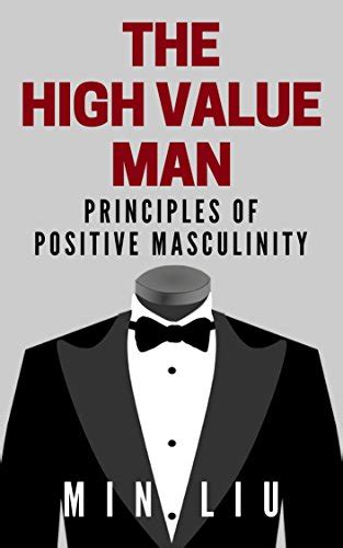The High Value Man Principles Of Positive Masculinity