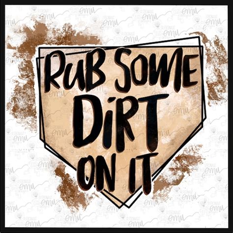 Rub Some Dirt On It Png Baseball Sublimation File Etsy