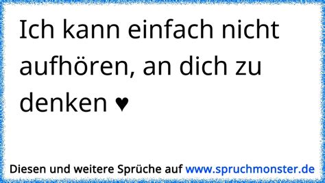 ich kann nicht aufhören an dich zudenken ♥ spruchmonster de