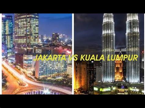 Some major airlines between this route are malaysia airlines, indonesia airasia, garuda indonesia, us airways. Jakarta city vs Kuala Lumpur city - YouTube
