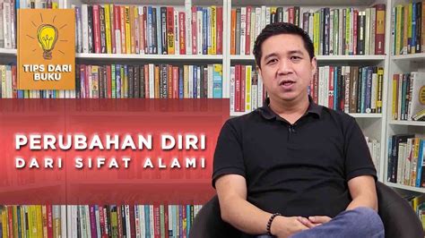 Saya penasaran dengan kesempatan apa yang terbuka di depan apabila saya masuk ke perusahaan yamg sekarang. Tips Dari Buku // Perubahan Diri dari Sifat Alami - YouTube