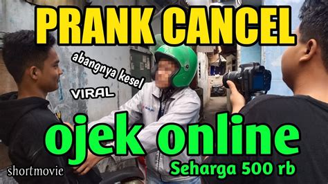 Viral Prank Cancel Ojek Online Seharga 500 Ribuabangnya Kesel