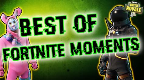 Best Of Fortnite Moments Youtube