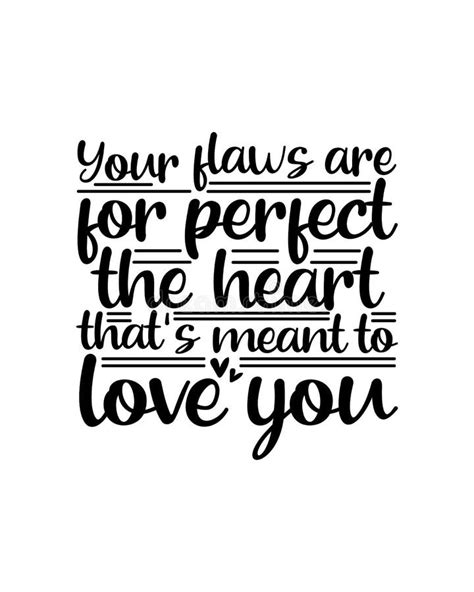 Your Flaws Are Perfect For The Heart That S Meant To Love Youhand